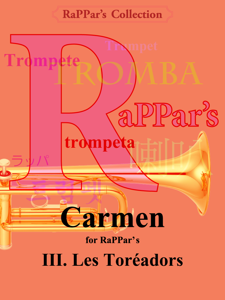Carmen for RaPPar's: III. Les Toréadors