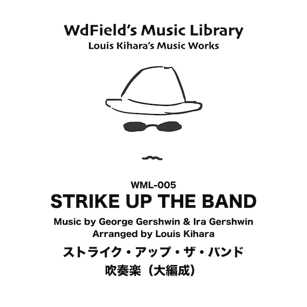 WML-005 ストライク・アップ・ザ・バンド（大編成） /フルスコア